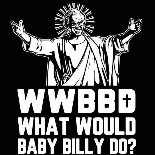 What Would Baby Billy Do WWBBD
