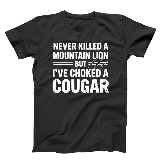 I've Choked A Cougar