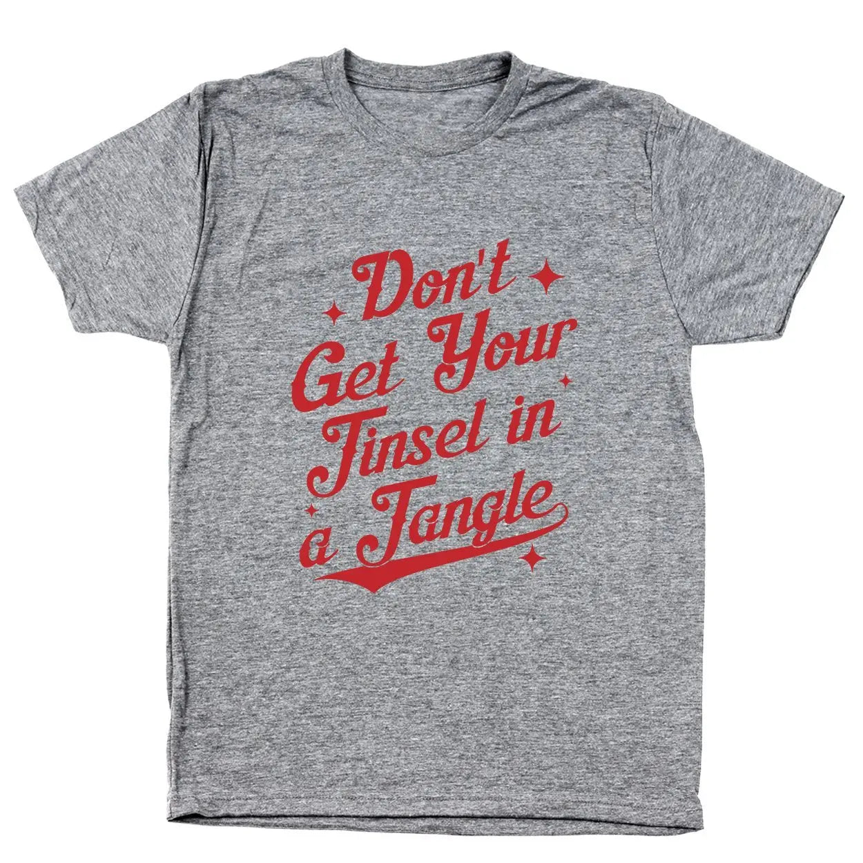 Don't Get Your Tinsel In A Tangle Tshirt - Donkey Tees