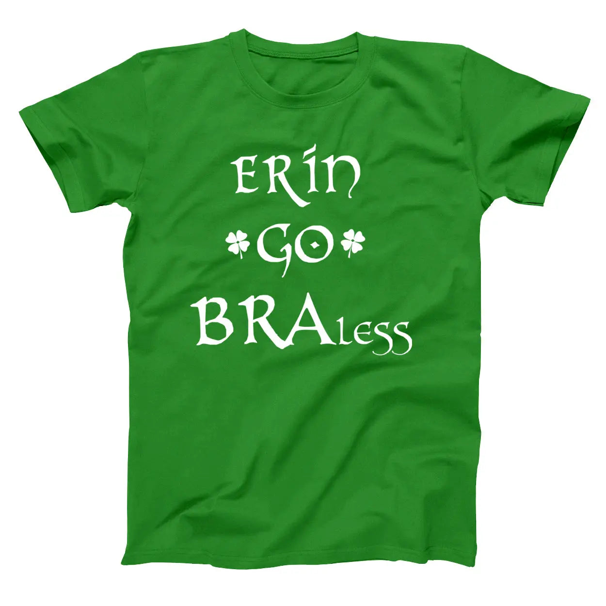 Erin Go Braless Tshirt - Donkey Tees