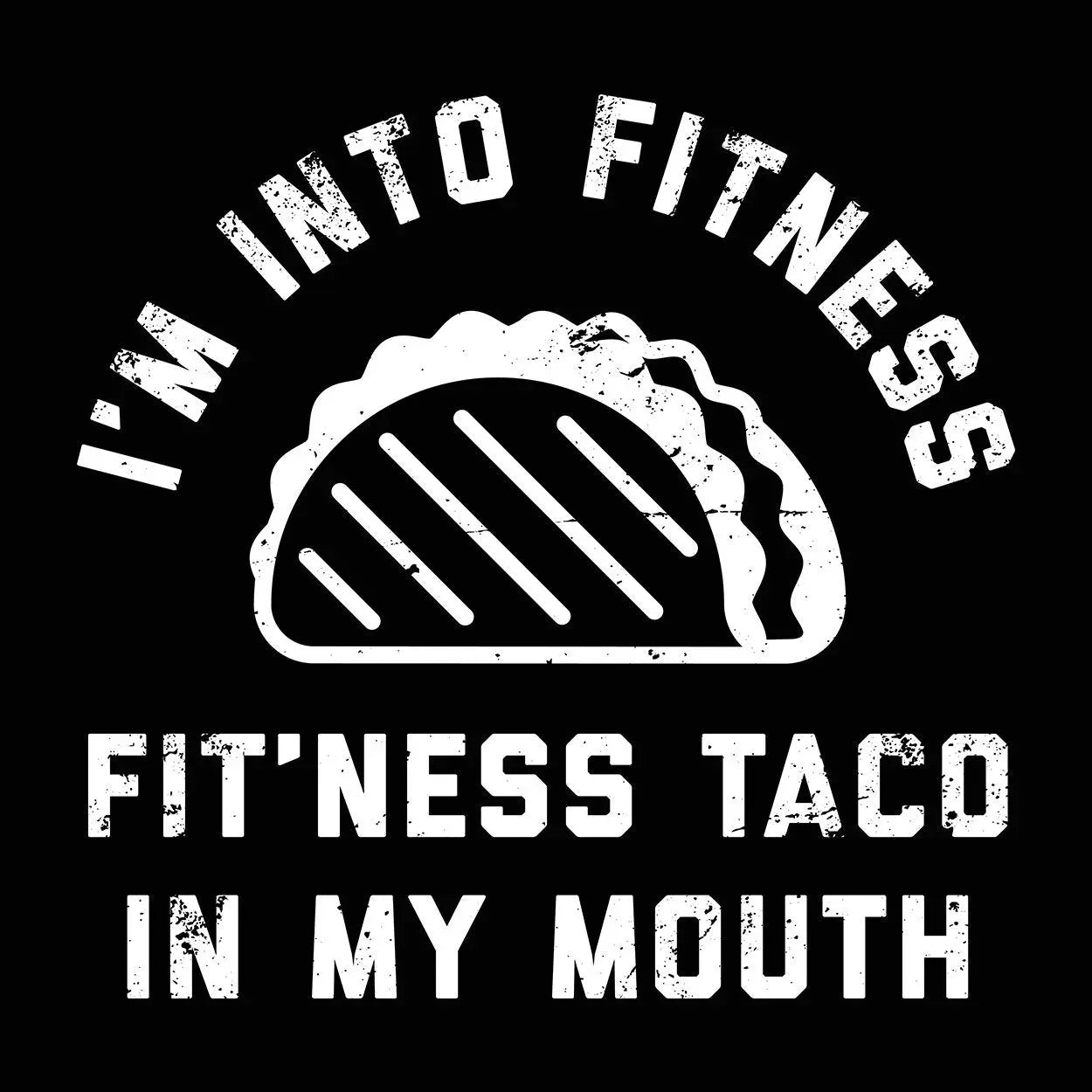 Fitness Taco In My Mouth Tshirt - Donkey Tees