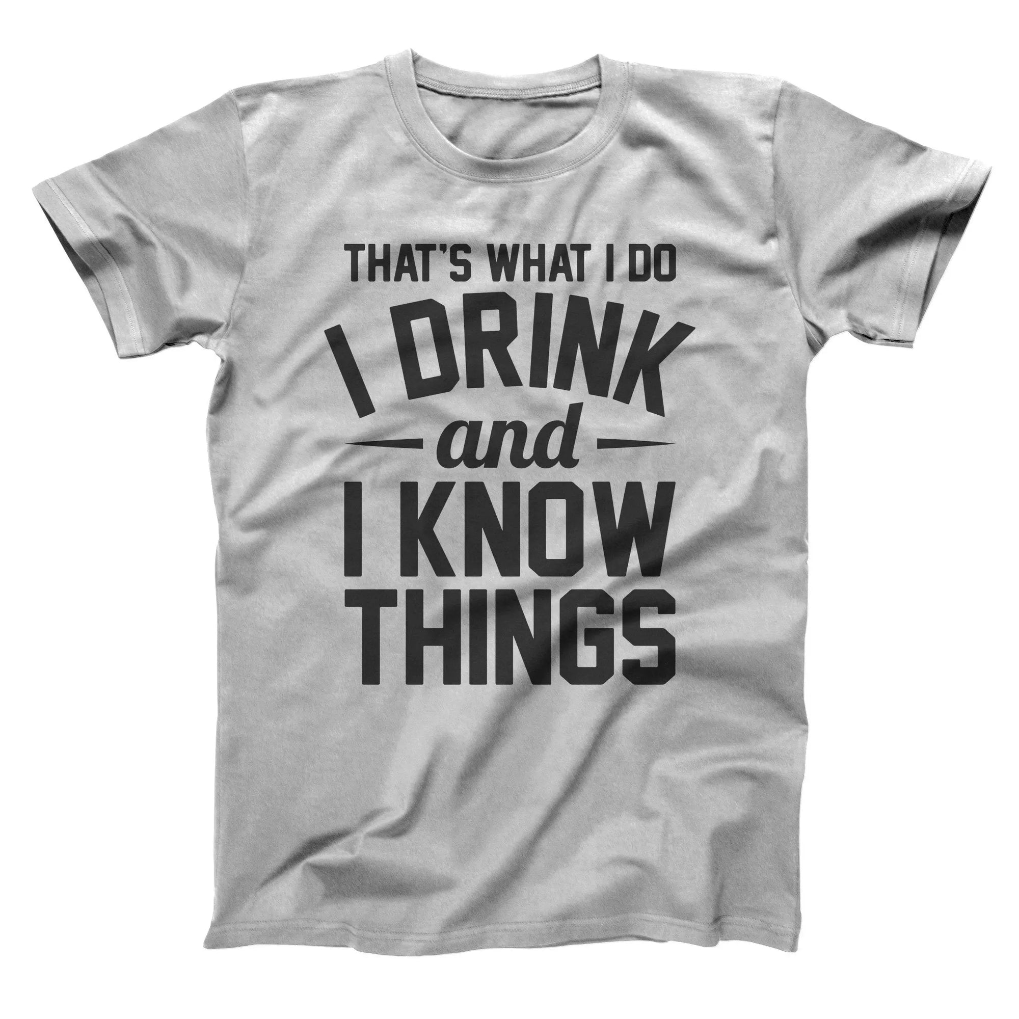 I Drink And I Know Things Tshirt - Donkey Tees