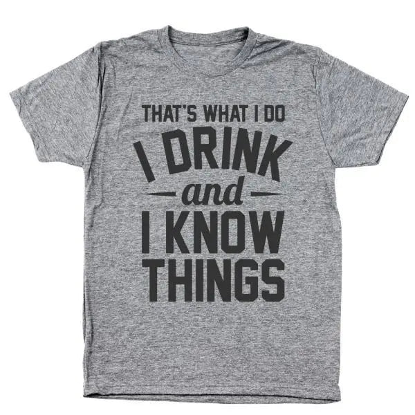 I Drink And I Know Things Tshirt - Donkey Tees