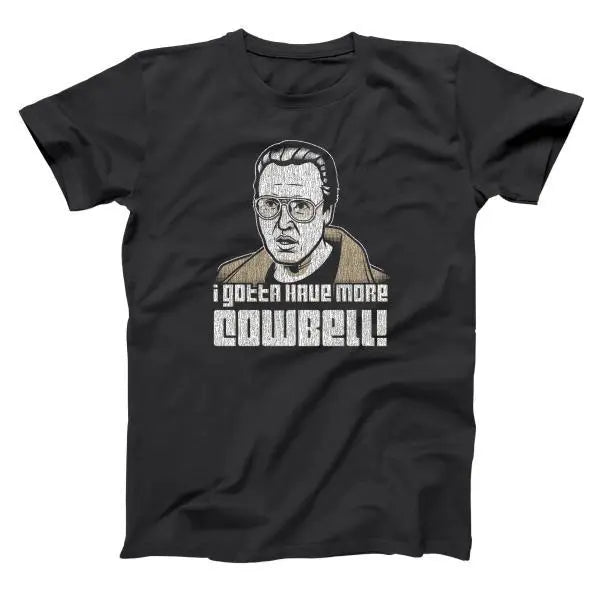 I Gotta Have More Cowbell Tshirt - Donkey Tees