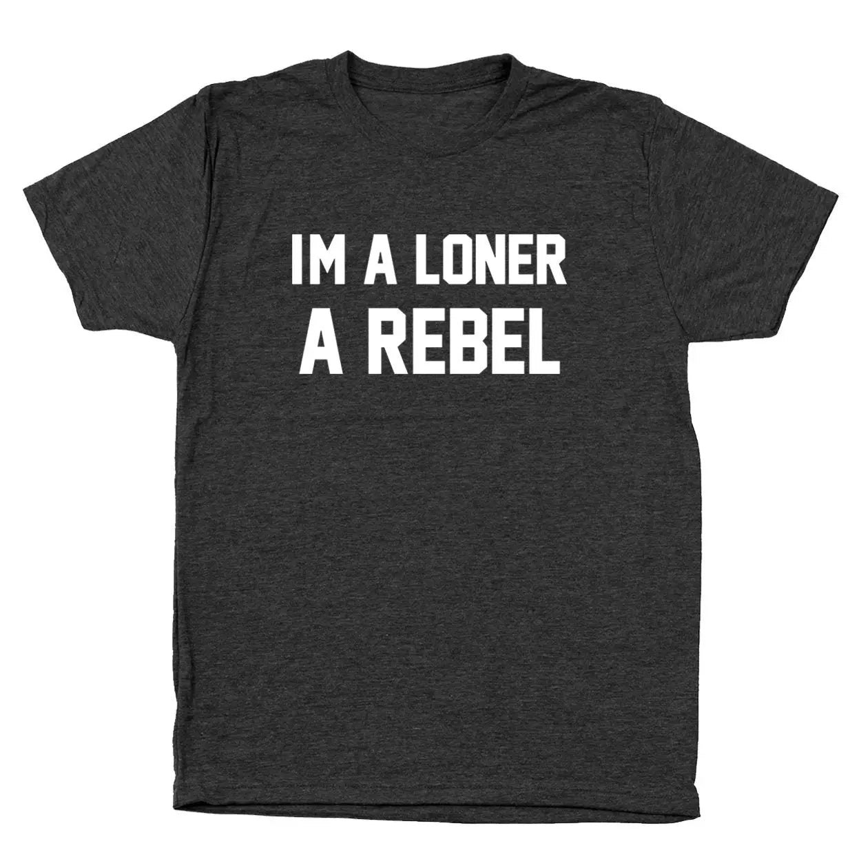 I'm A Loner A Rebel Tshirt - Donkey Tees
