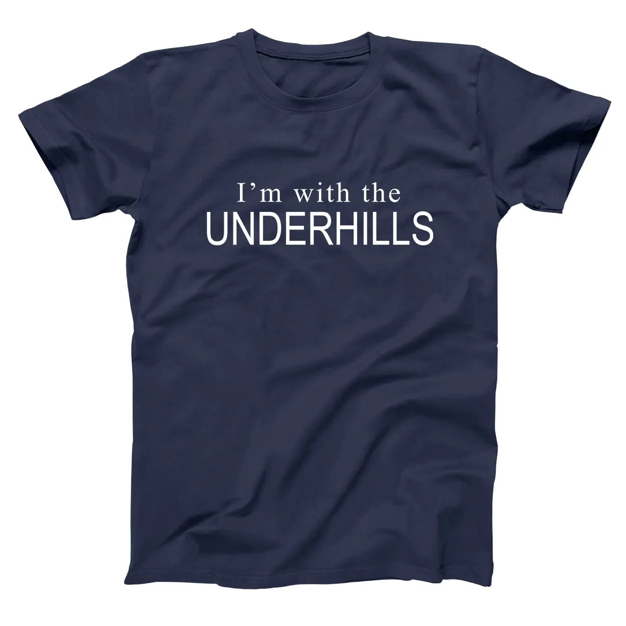 I'm With The Underhills Tshirt - Donkey Tees