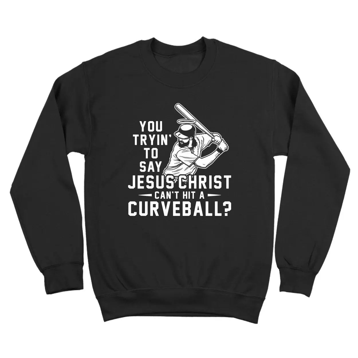 Jesus Christ Cant Hit A Curveball Tshirt - Donkey Tees
