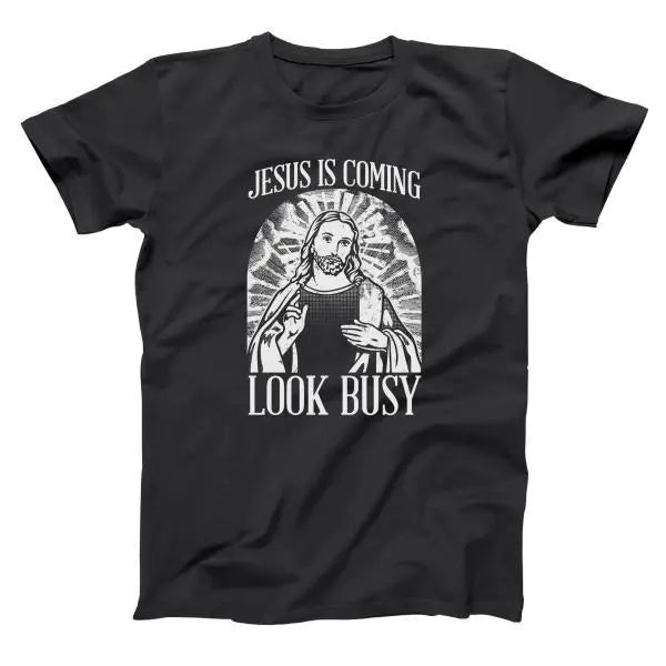 Jesus Is Coming Look Busy Tshirt - Donkey Tees
