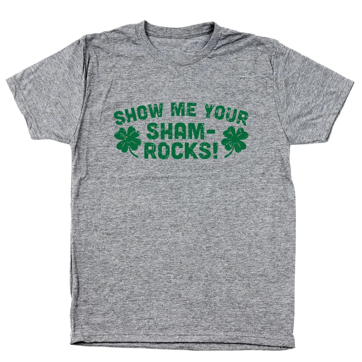 Show Me Your Shamrocks Tshirt - Donkey Tees