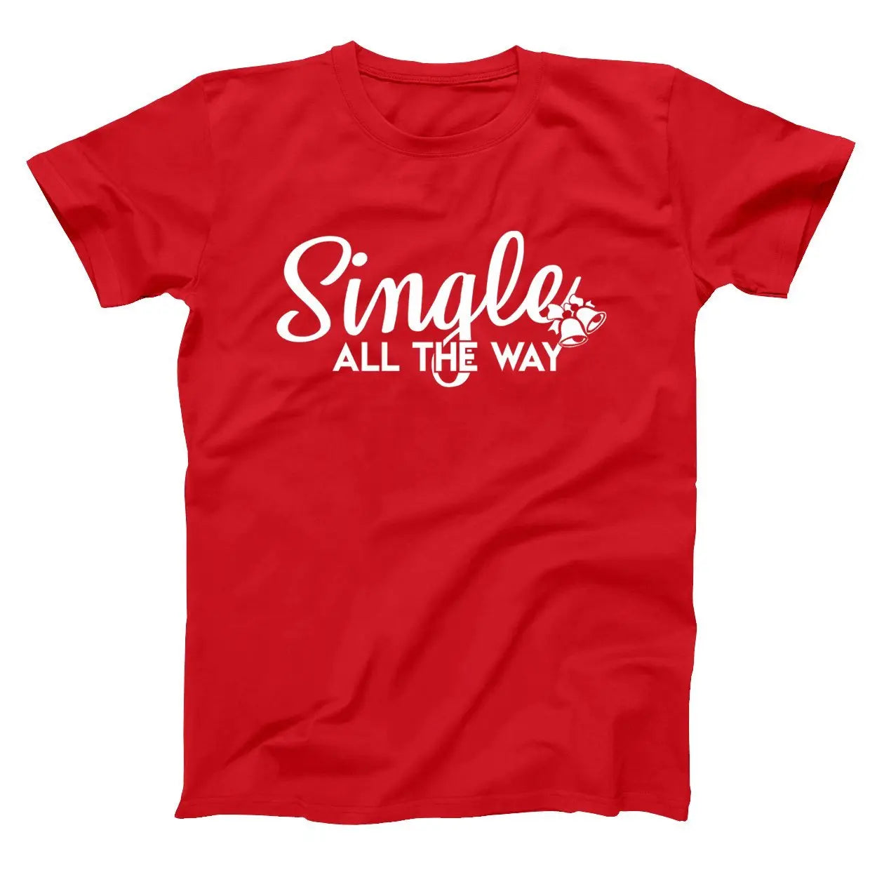 Single All The Way Tshirt - Donkey Tees