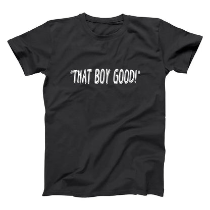 That Boy Good Tshirt - Donkey Tees