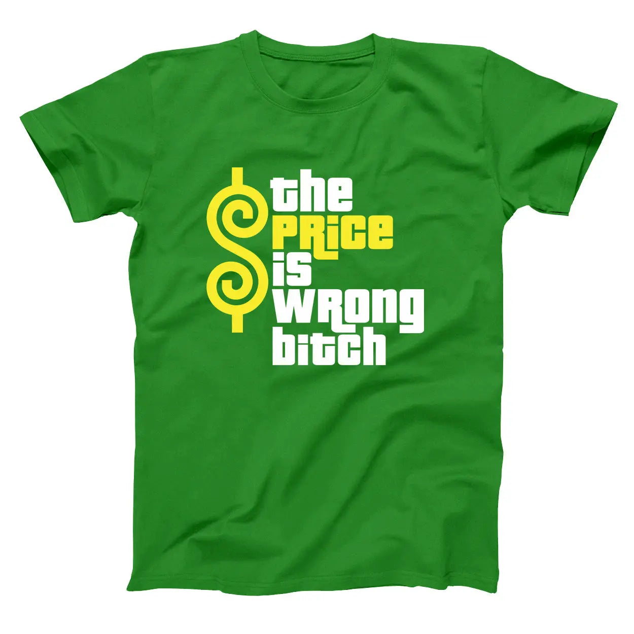 The Price Is Wrong Bitch Tshirt - Donkey Tees