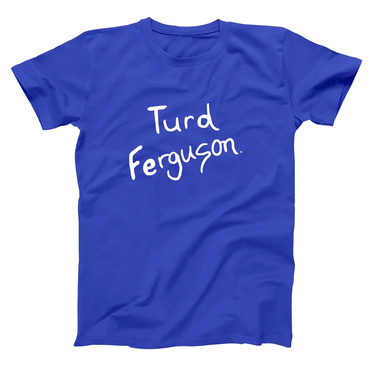 Turd Ferguson Tshirt - Donkey Tees
