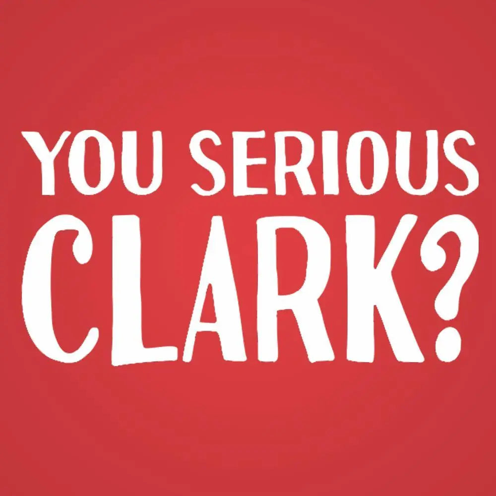 You Serious Clark Tshirt - Donkey Tees