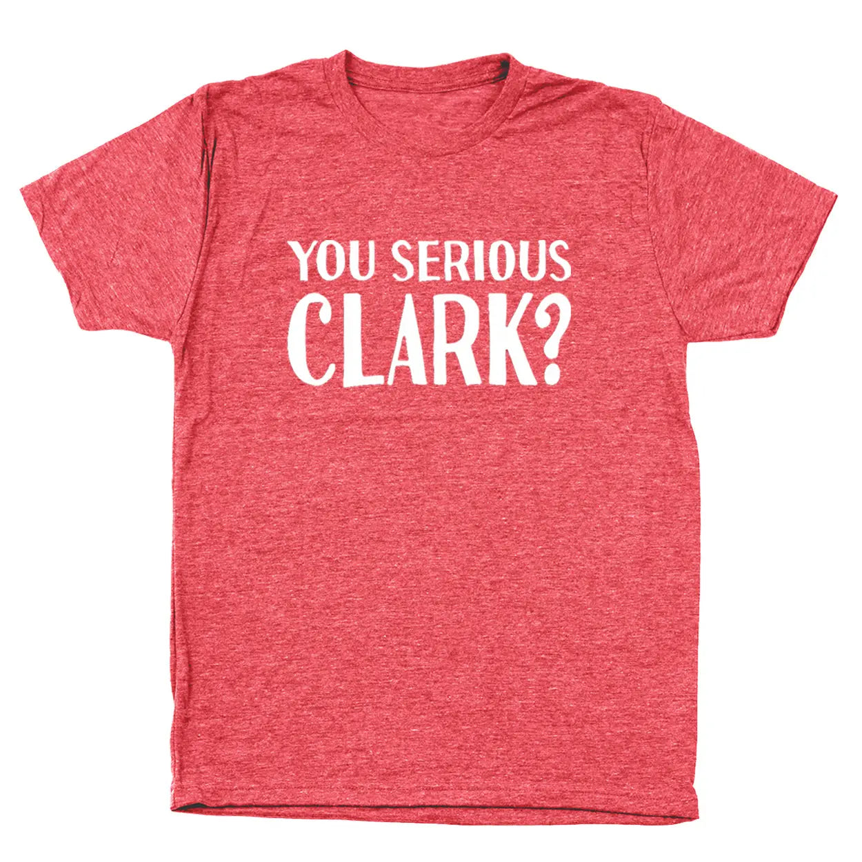 You Serious Clark Tshirt - Donkey Tees
