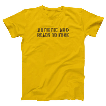Autistic and Ready To Fuck - Donkey Tees T-shirt