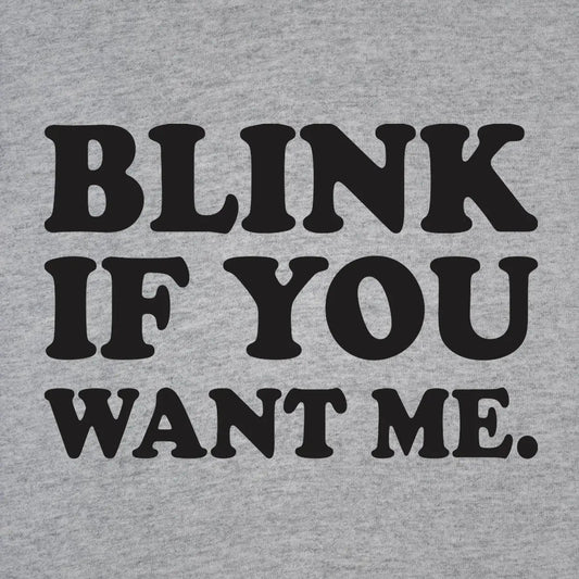Blink If You Want Me - Donkey Tees T-shirt