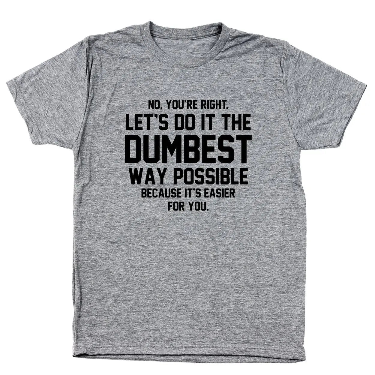Dumbest Way Possible - Donkey Tees T-shirt