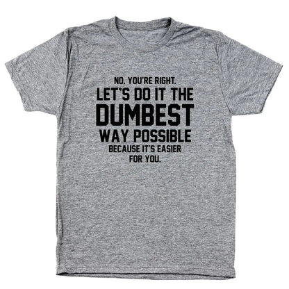Dumbest Way Possible - Donkey Tees T-shirt