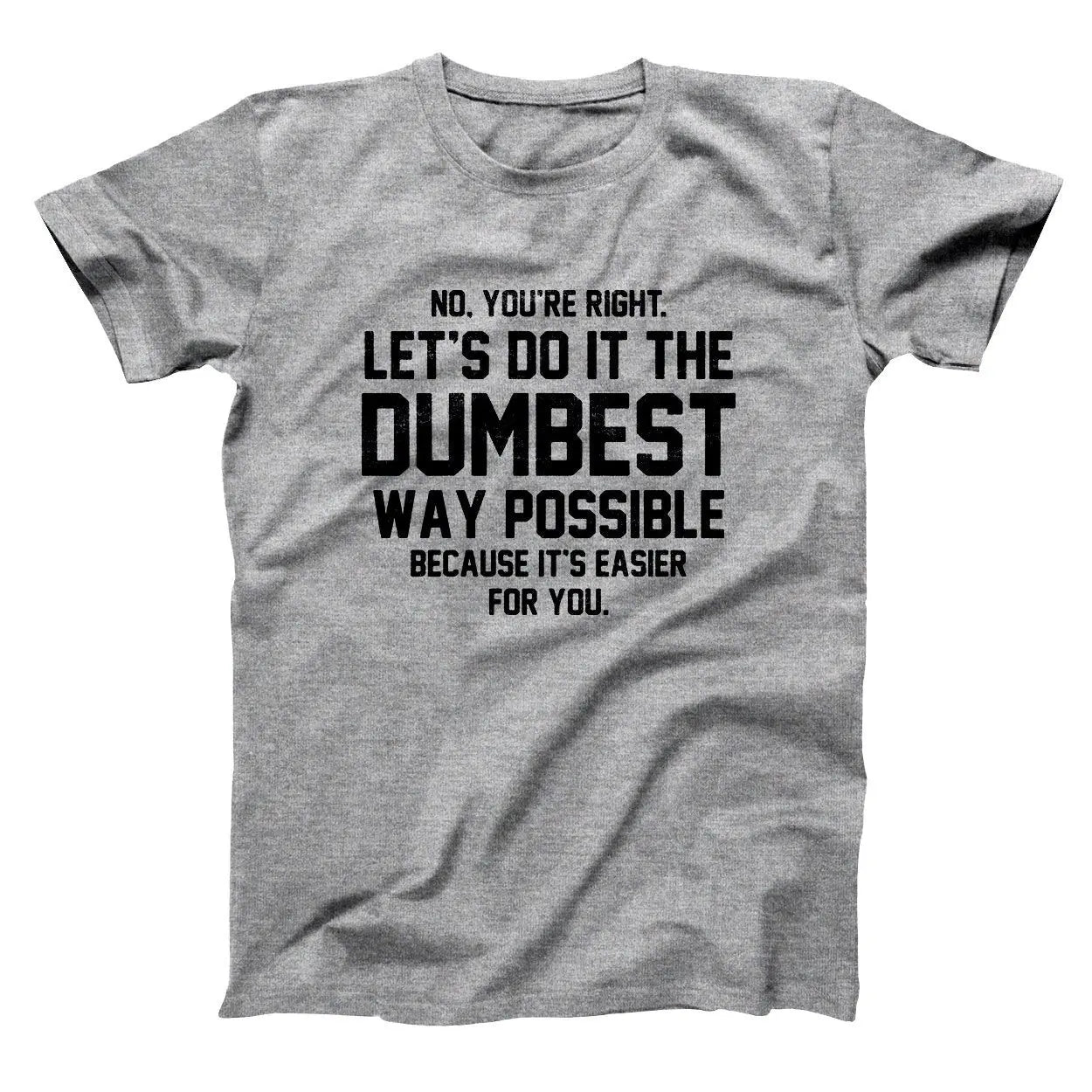 Dumbest Way Possible - Donkey Tees T-shirt
