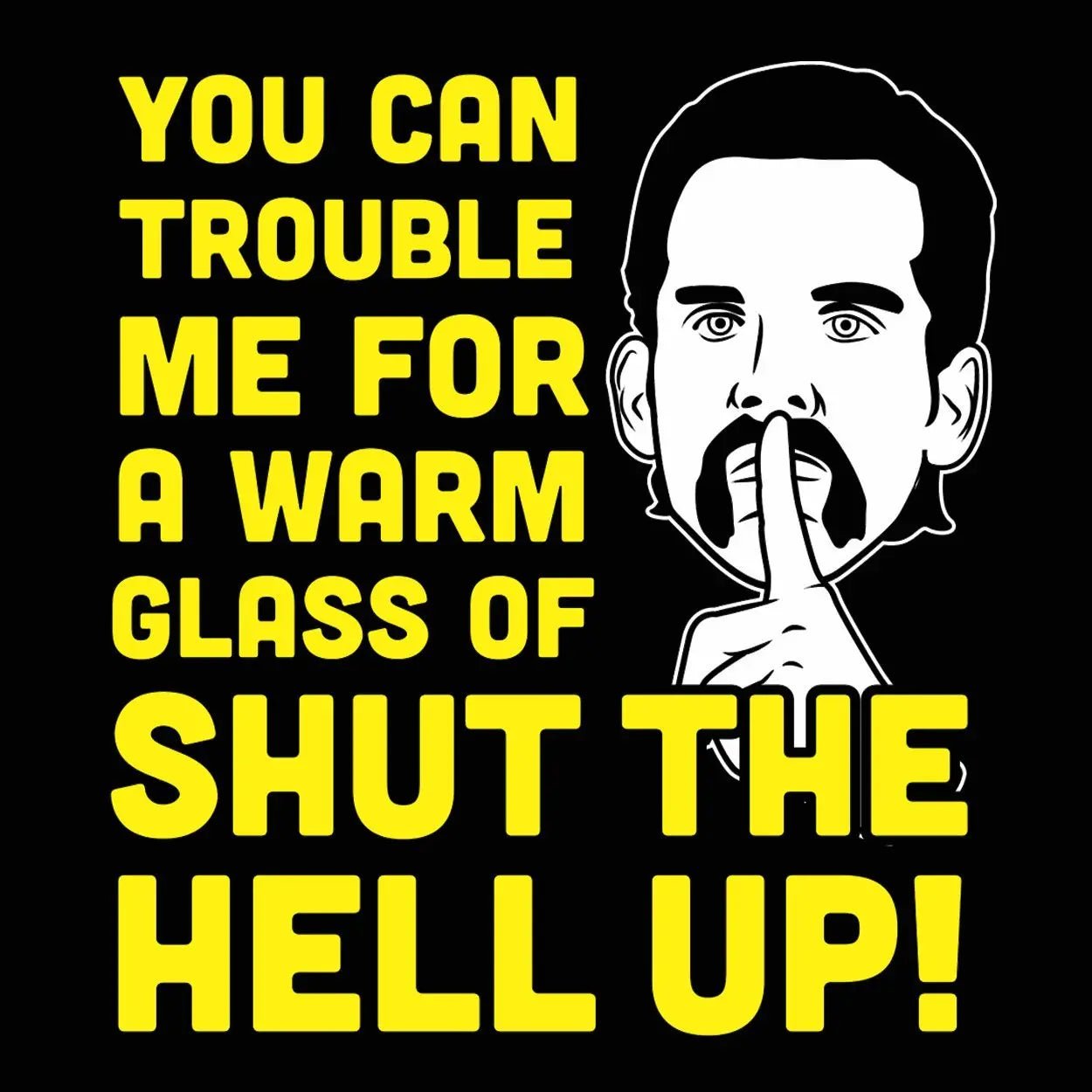 Glass Of Shut The Hell Up - Donkey Tees T-shirt
