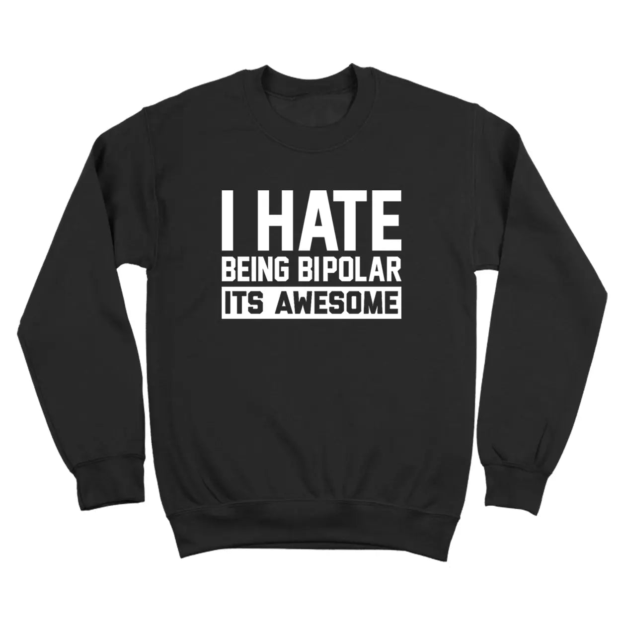 I Hate Being Bipolar - Donkey Tees T-shirt