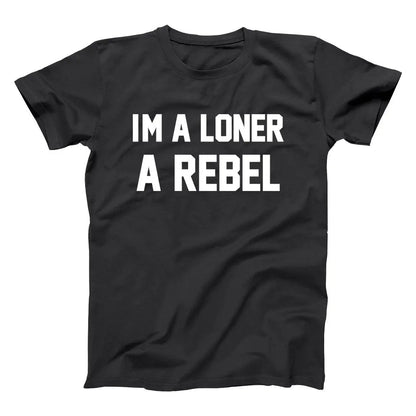 I'm A Loner A Rebel - Donkey Tees T-shirt