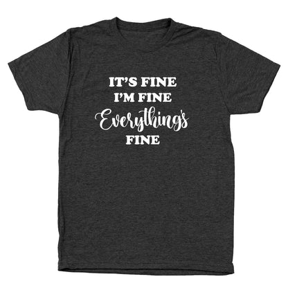 I'm Fine Everything's Fine - Donkey Tees T-shirt