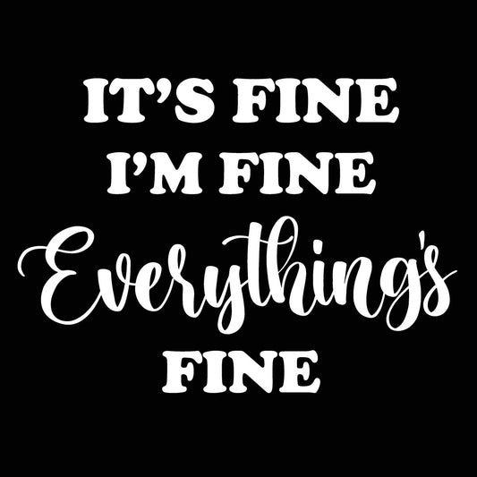 I'm Fine Everything's Fine - Donkey Tees T-shirt