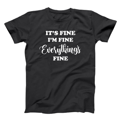 I'm Fine Everything's Fine - Donkey Tees T-shirt