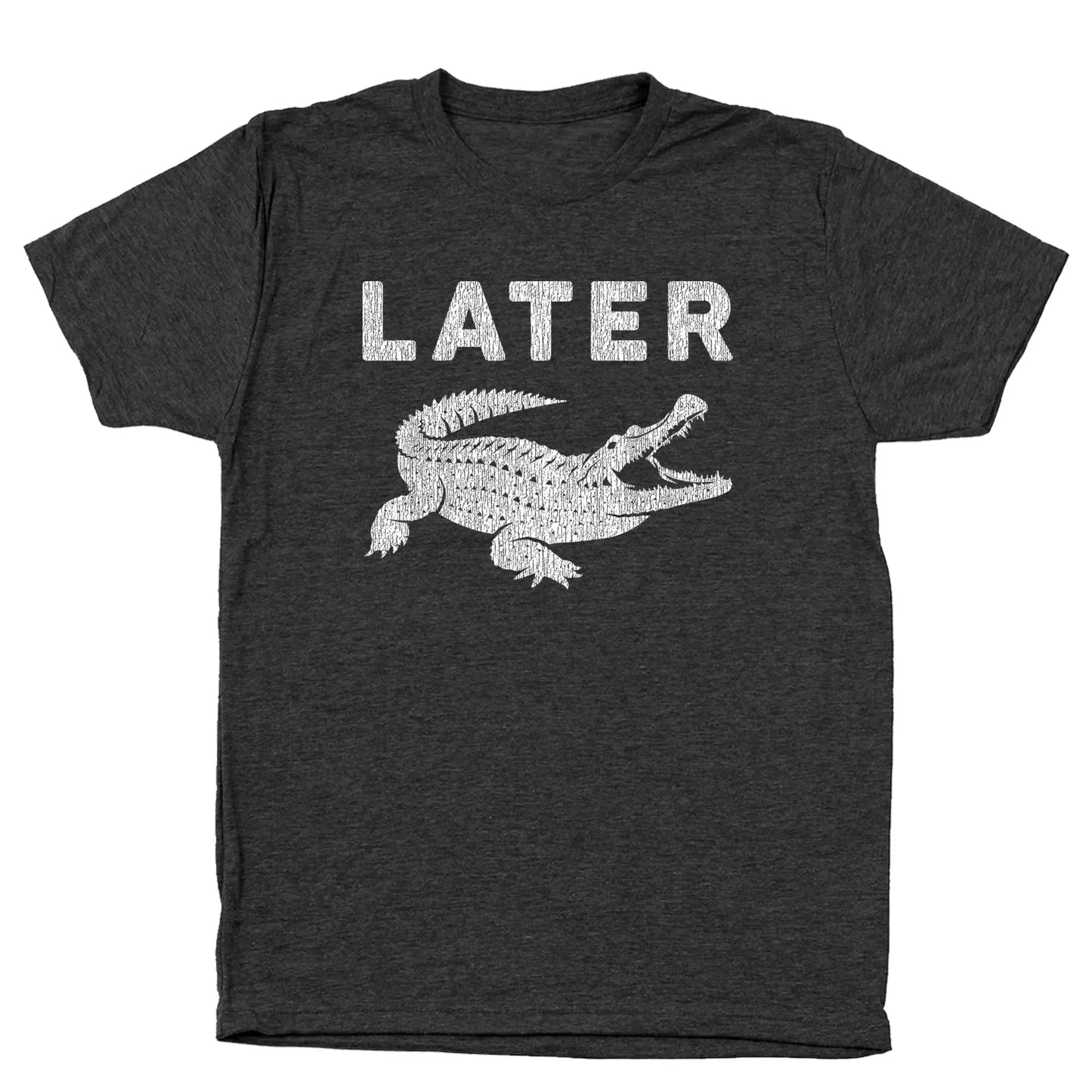 LATER ( Gator ) - Donkey Tees T-shirt