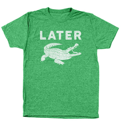 LATER ( Gator ) - Donkey Tees T-shirt