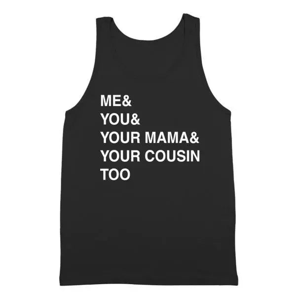 Me You Your Mama Too - Donkey Tees T-shirt