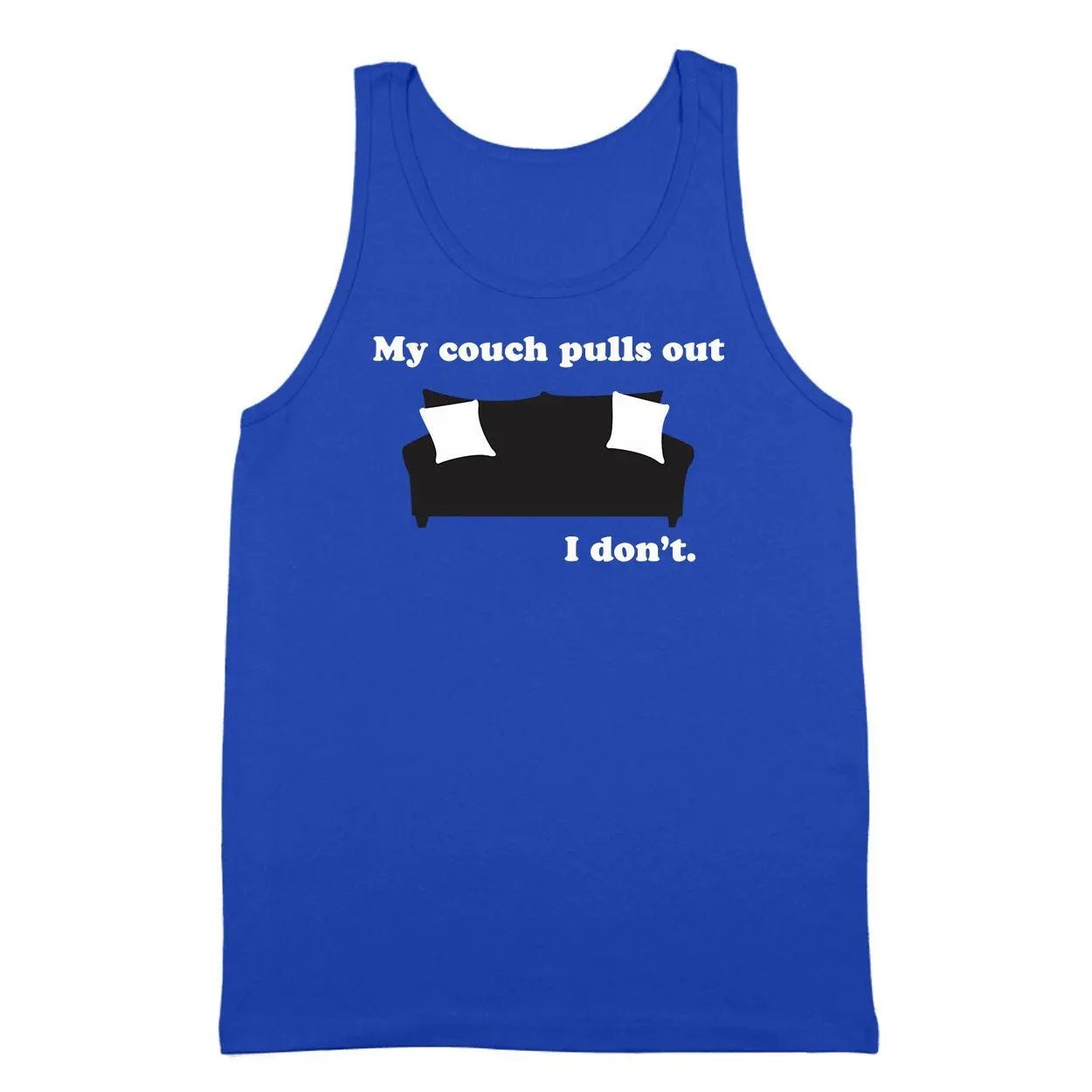 My Couch Pulls Out I Don't - Donkey Tees T-shirt