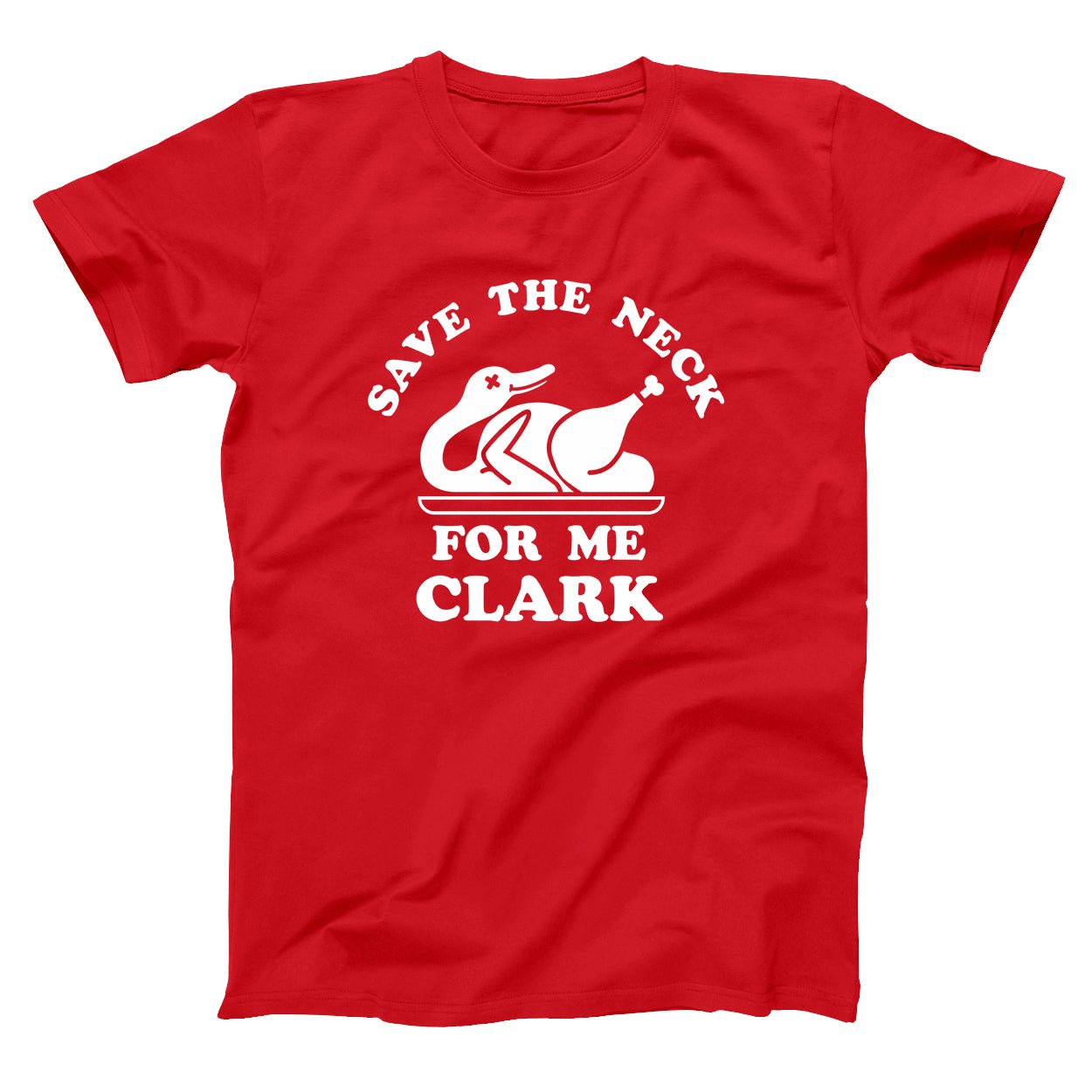 Save The Neck For Me Clark - Donkey Tees T-shirt