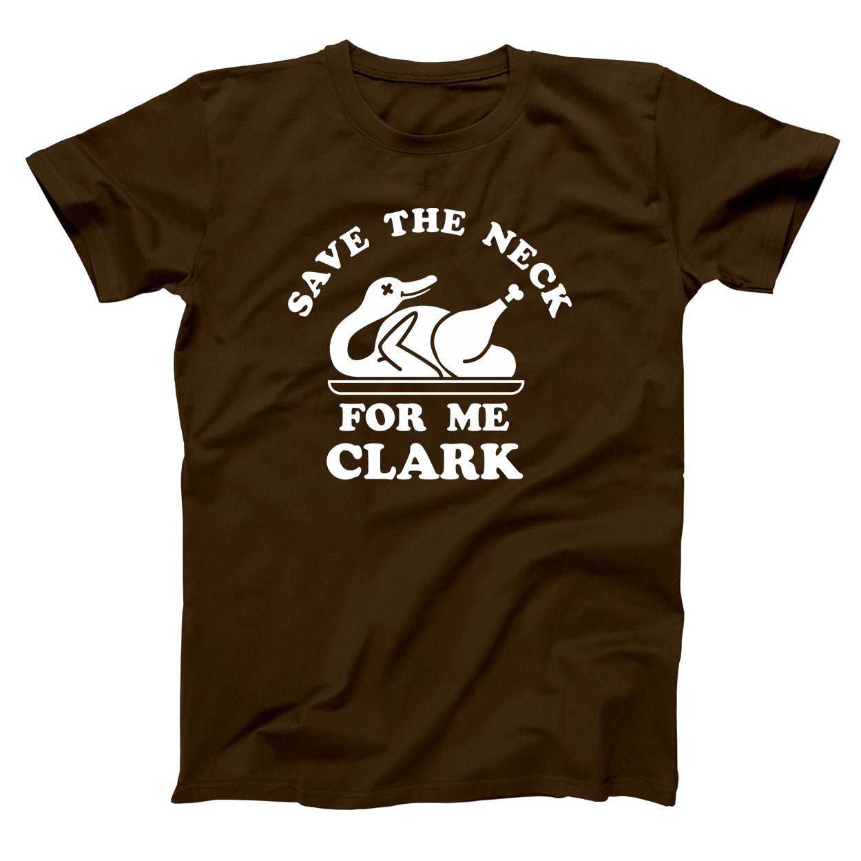 Save The Neck For Me Clark - Donkey Tees T-shirt