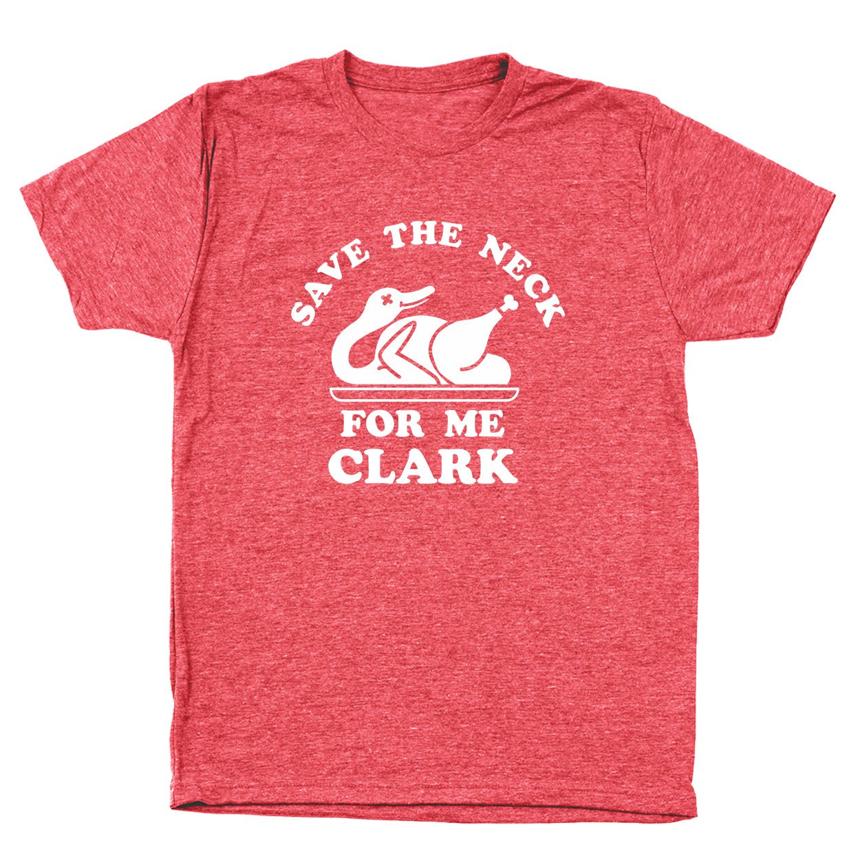 Save The Neck For Me Clark - Donkey Tees T-shirt