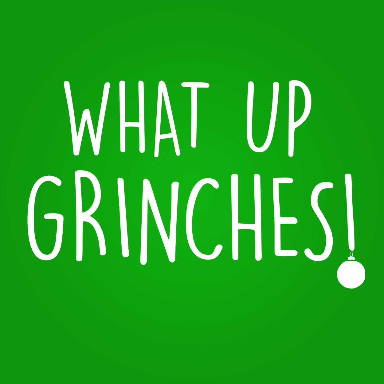 Whats Up Grinches - Donkey Tees T-shirt