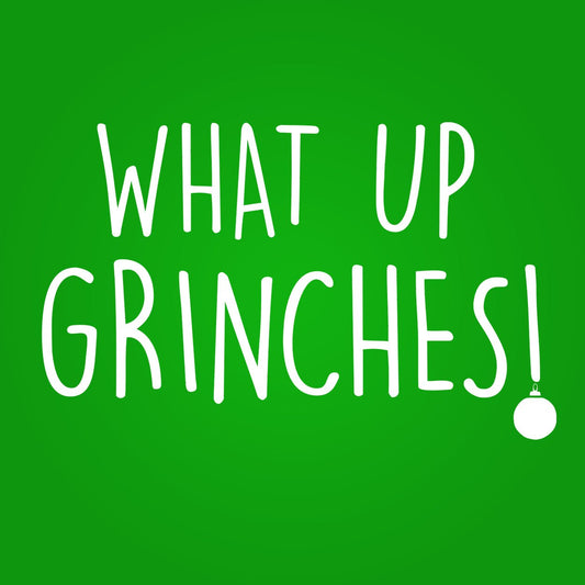 Whats Up Grinches - Donkey Tees T-shirt