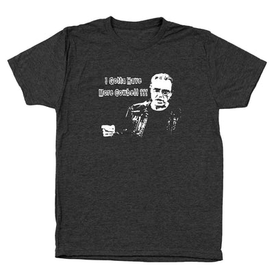 Gotta Have More Cowbell - DonkeyTees