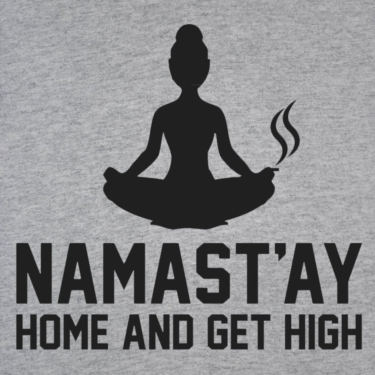 Namastay Get High - DonkeyTees