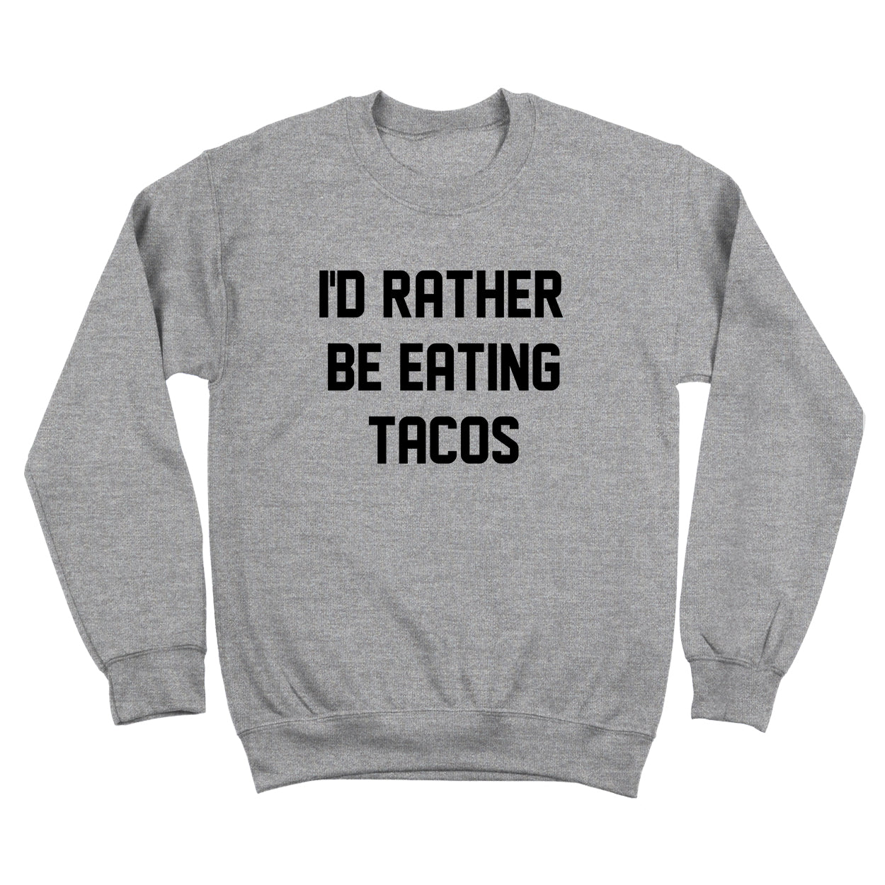 I'd rather be eating tacos - DonkeyTees