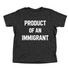 Product Of An Immigrant