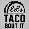 Let's taco bout it - DonkeyTees