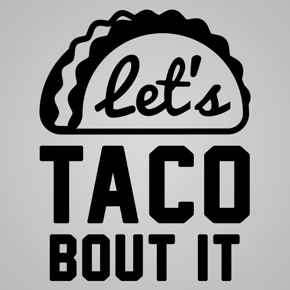 Let's taco bout it - DonkeyTees