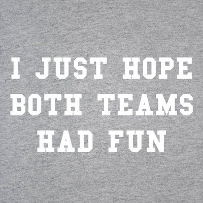I Just Hope Both Teams Had Fun
