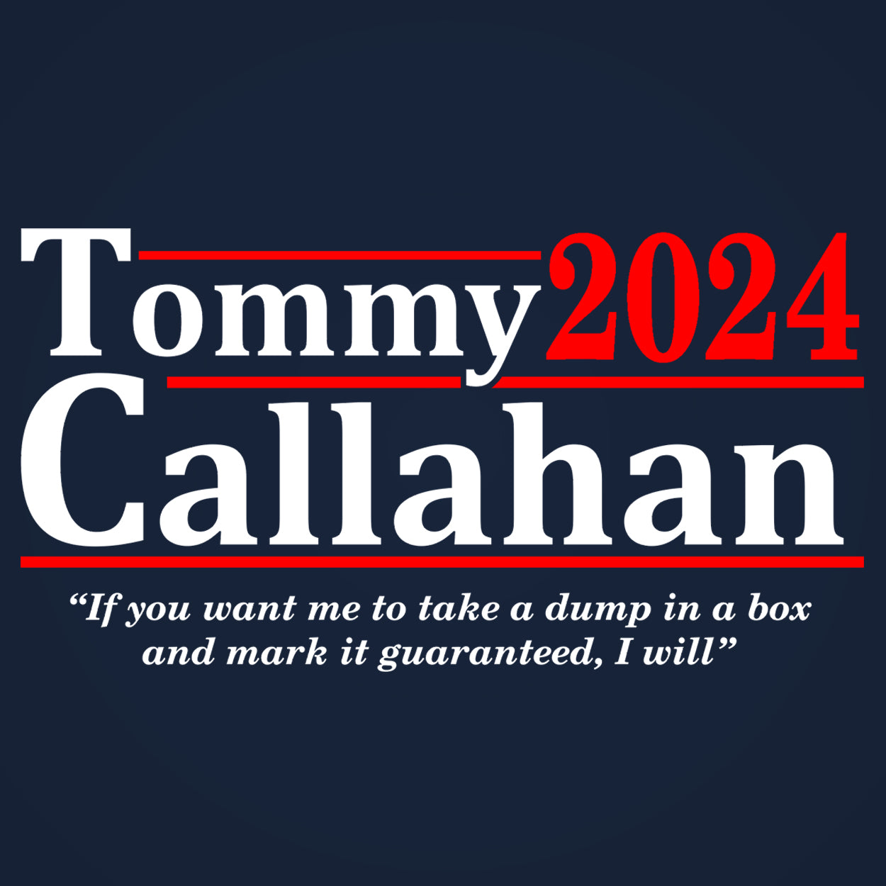 Tommy Callahan 2024 Election Tshirt - Donkey Tees