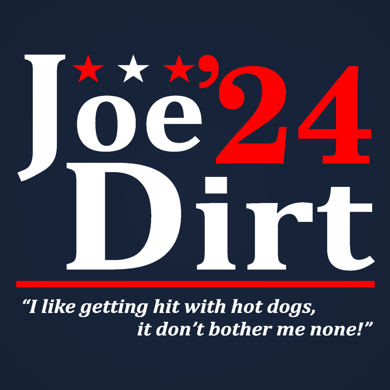 Joe Dirt 2024 Election