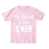 Not allowed to date ever - DonkeyTees