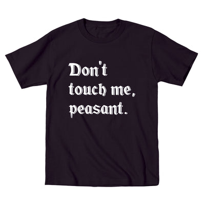 Don't Touch Me Peasant